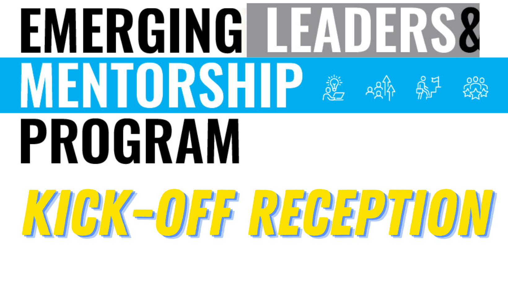 Emerging Leaders & Mentorship Program Kick-off Reception